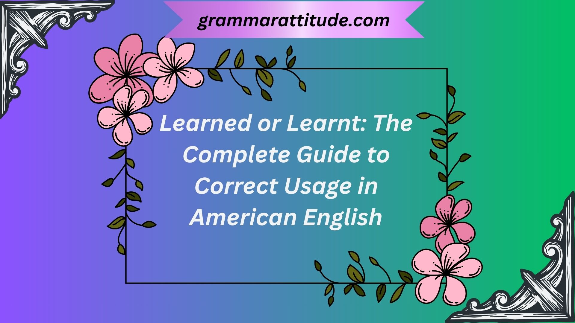 Learned or Learnt