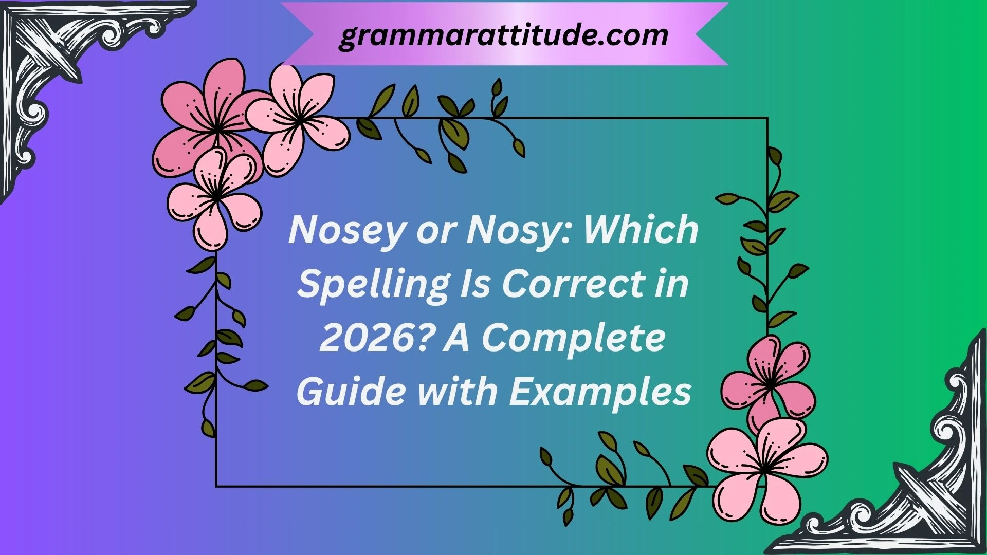 Nosey or Nosy