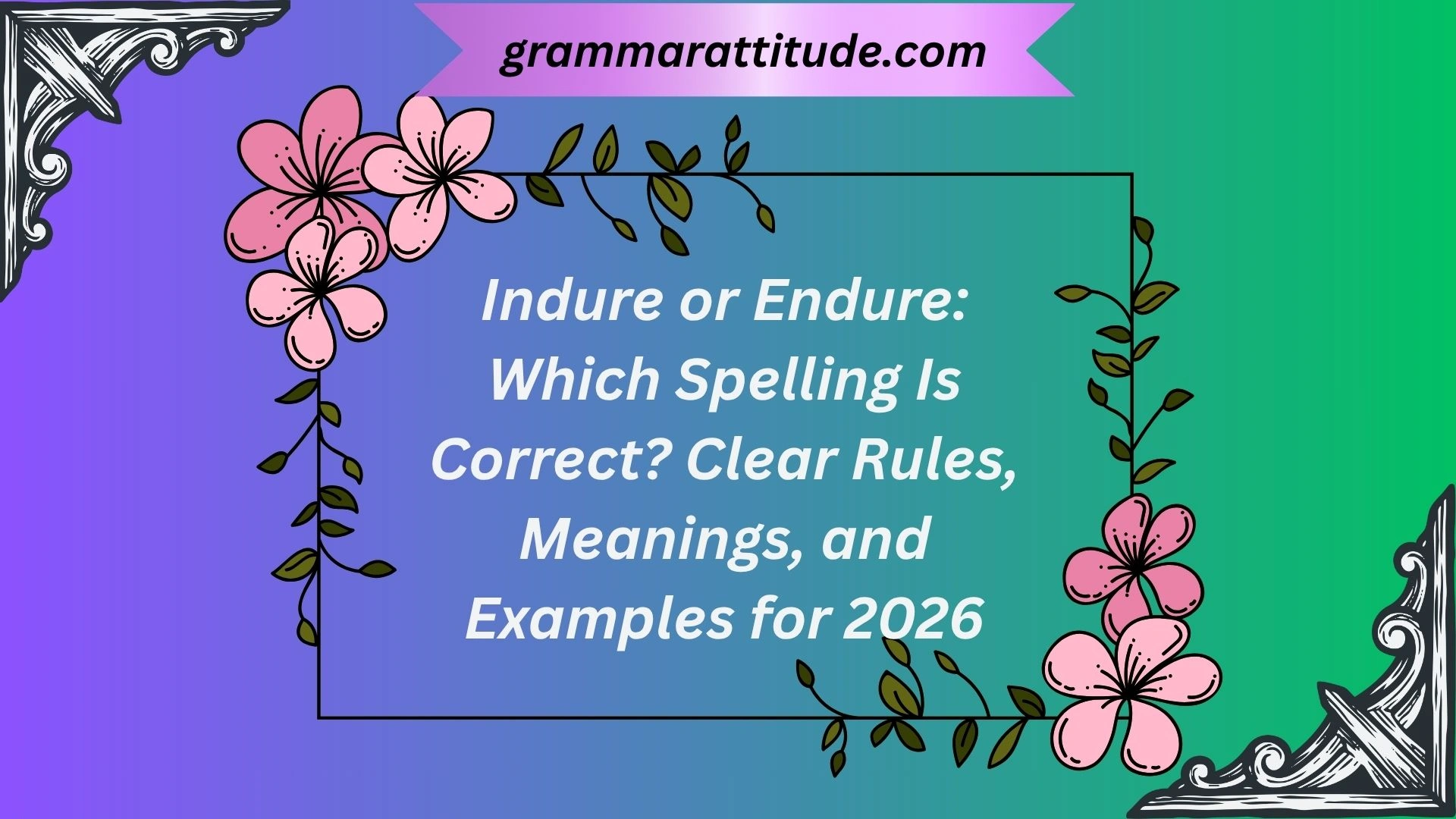 Indure or Endure