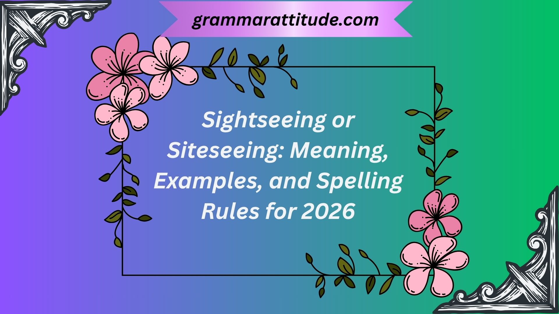 Sightseeing or Siteseeing