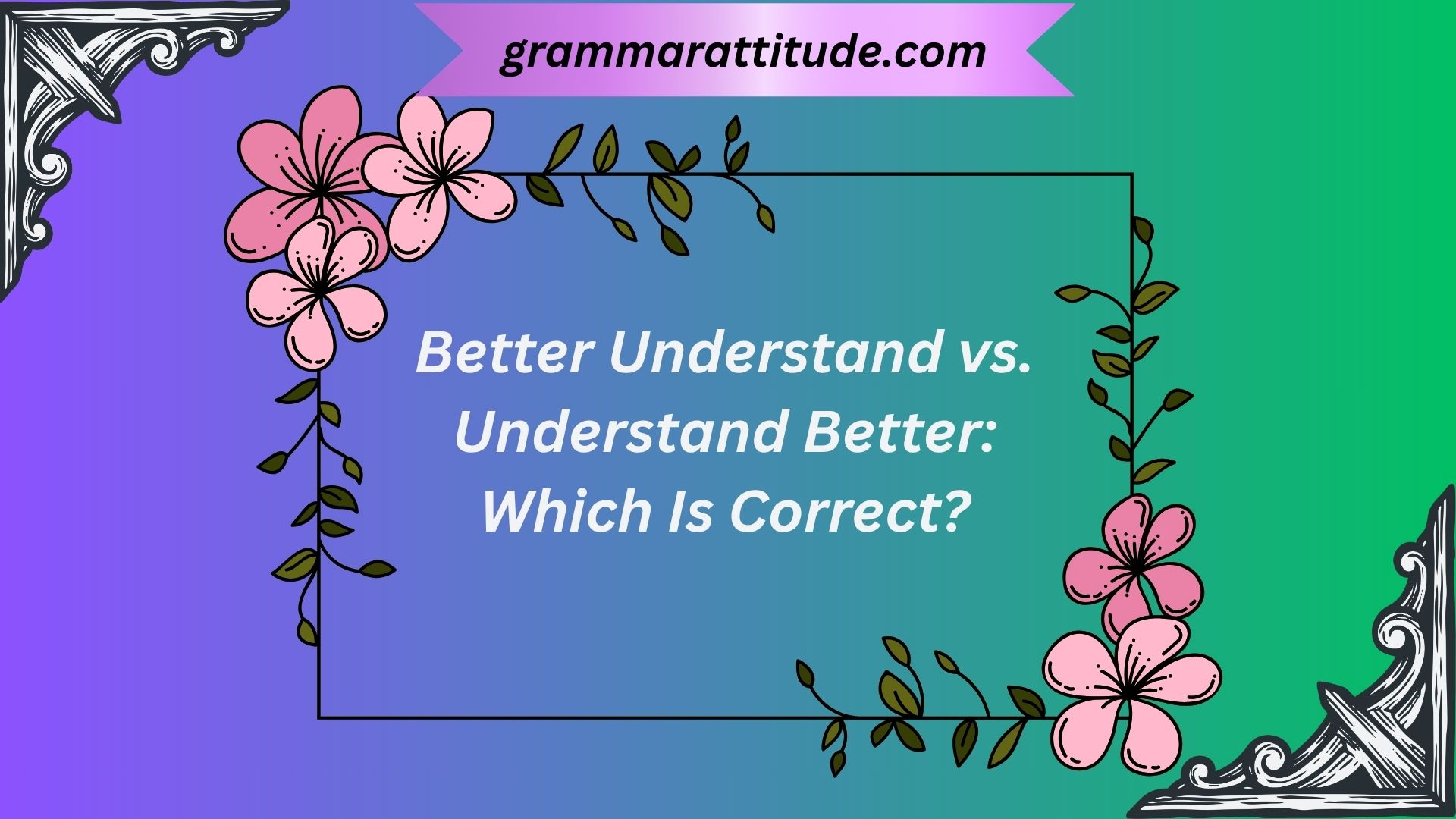 Better Understand vs. Understand Better