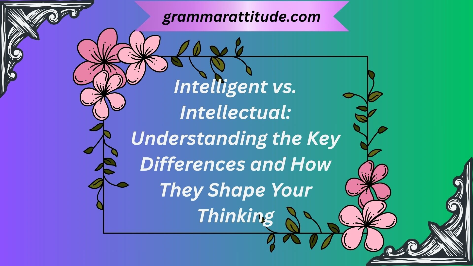 Intelligent vs. Intellectual