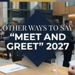 Other Ways to Say “Meet and Greet