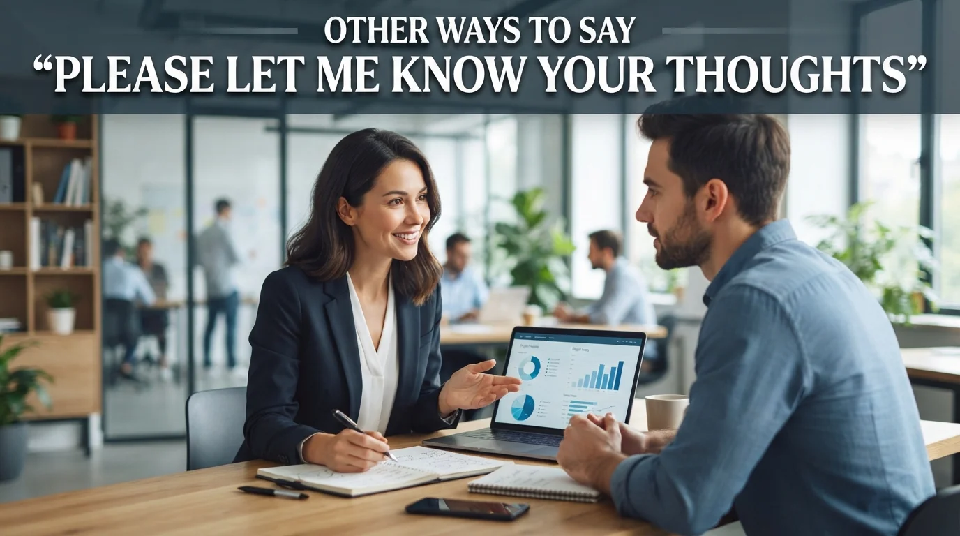 Other Ways to Say “Please Let Me Know Your Thoughts”