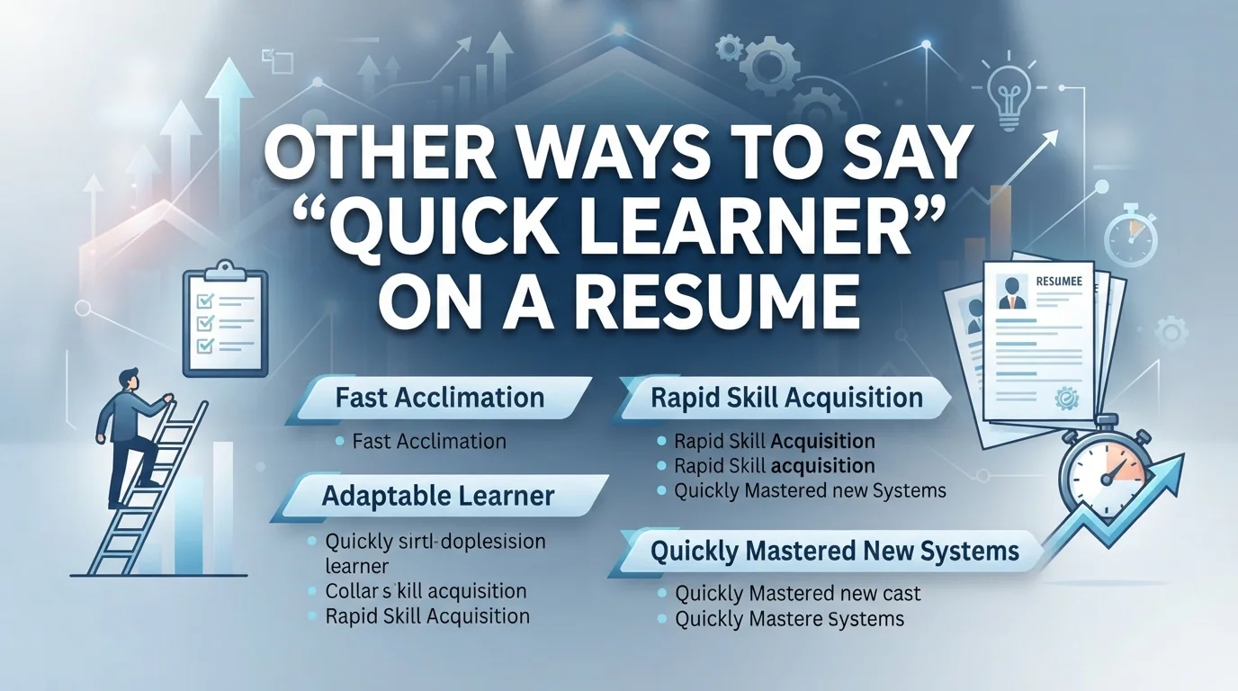 Other Ways to Say “Quick Learner” on a Resume