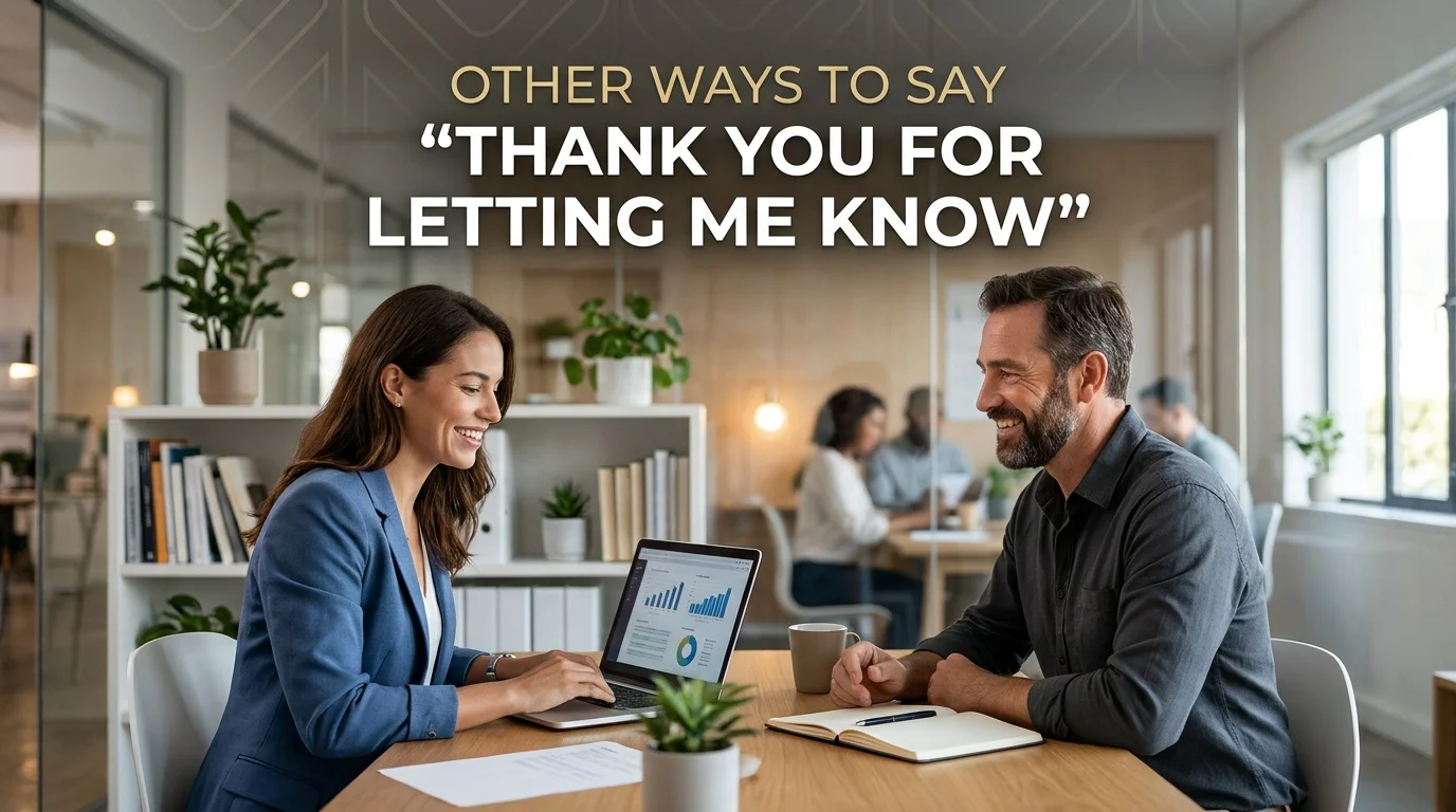 Other Ways to Say “Thank You for Letting Me Know